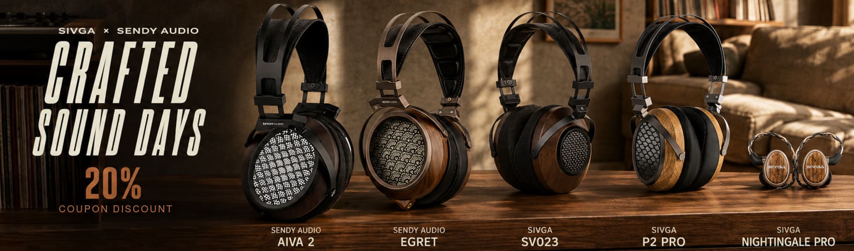 Crafted Sound Days. SIVGA and Sendy Audio, 20% off with a coupon. AIVA 2, EGRET, SV023, P2 PRO and NIGHTINGALE PRO.